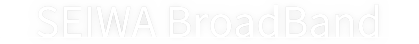 SEIWA BroadBand Internet Service